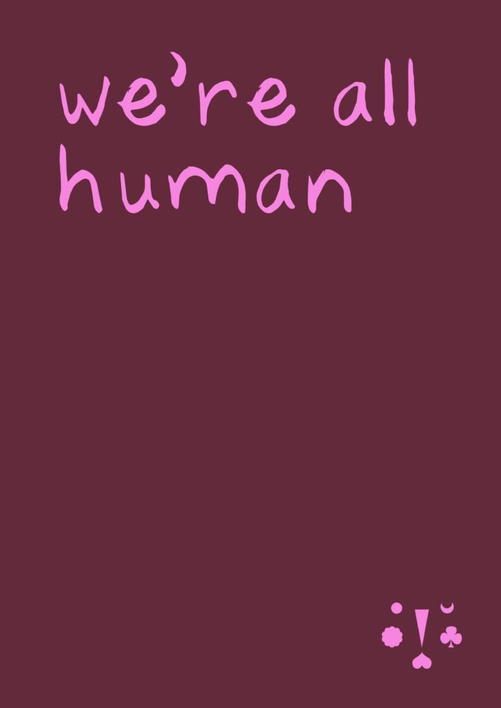 A purple poster design with the words: "we're all human".